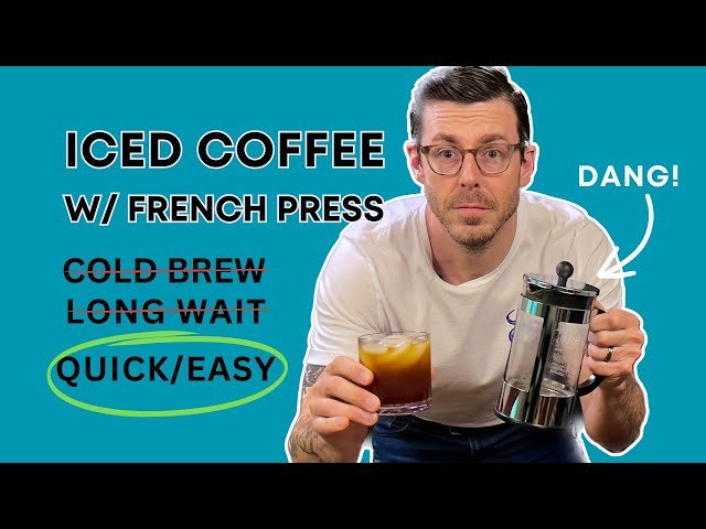 How To Make Iced Coffee With French Press